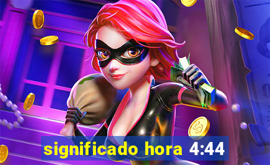 significado hora 4:44